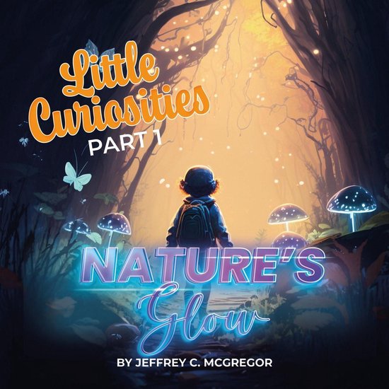 Little Curiosities 1 - Little Curiosities(Part 1): Nature's Glow