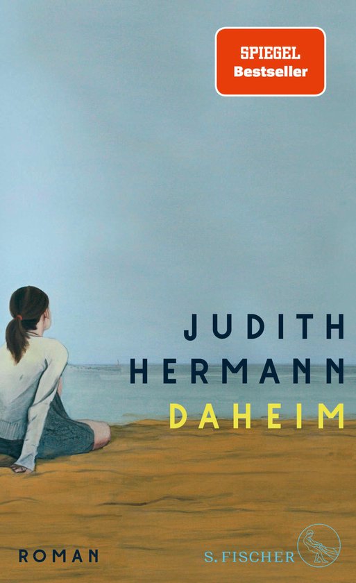Boekomslag met een vrouw die op het strand zit en naar de zee kijkt. Titel: DAHEIM. Spiegel Bestseller.