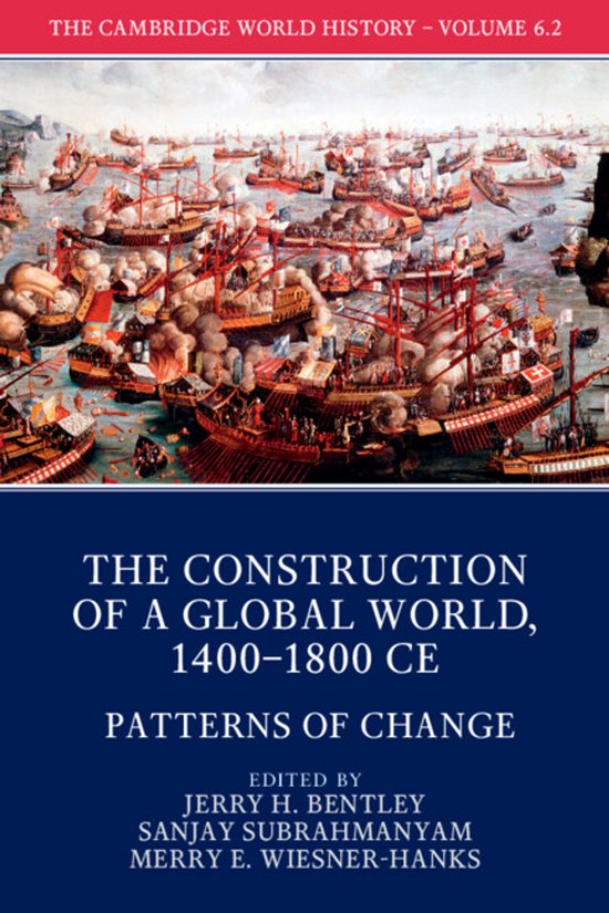 The Cambridge World History-The Cambridge World History: Volume 6, The Construction of a Global World, 1400-1800 CE, Part 2, Patterns of Change
