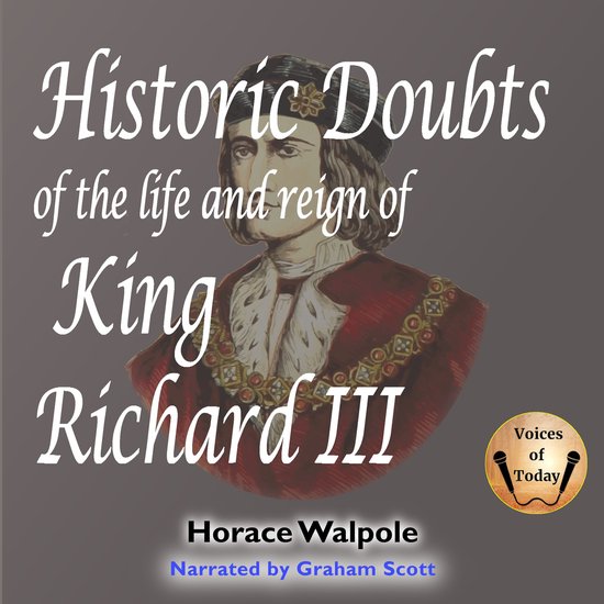 Historic Doubts of the Life and Reign of King Richard III - cover