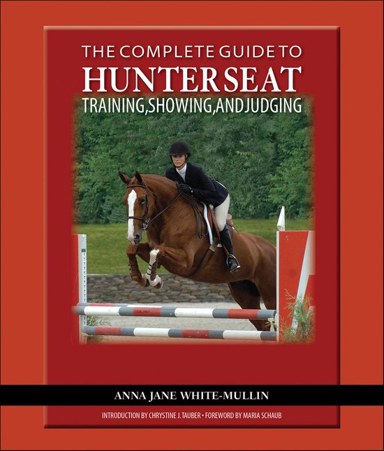 The Complete Guide to Hunter Seat Training, Showing, and Jud ... - cover