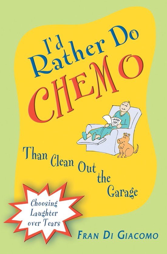 I'd Rather Do Chemo Than Clean Out the Garage - cover