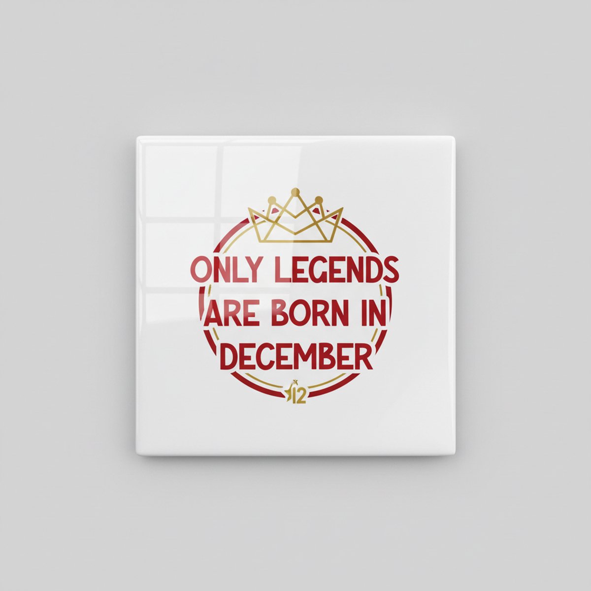 Verjaardag Quote Keramische Tegel “Only Legends Are Born in December” – Kroon Embleem Wand
