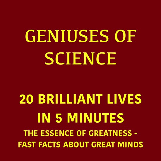 Geniuses of Science – 20 Brilliant Lives in 5 Minutes - cover