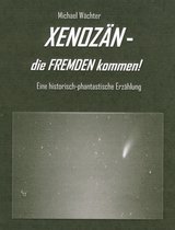 XENOZÄN - die FREMDEN kommen