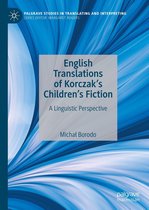Palgrave Studies in Translating and Interpreting - English Translations of Korczak’s Children’s Fiction
