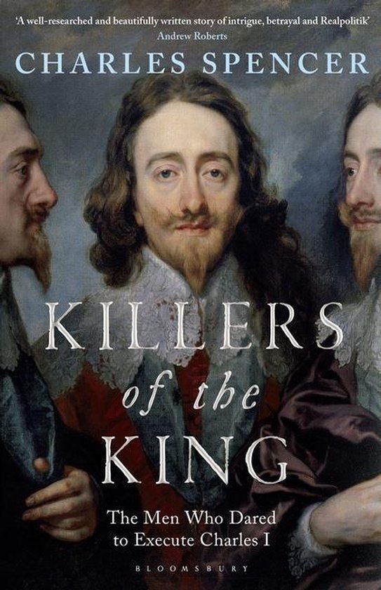 Boek 'Killers of the King' door Charles Spencer, met portretten van drie mannen.