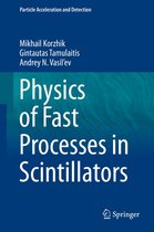 Particle Acceleration and Detection - Physics of Fast Processes in Scintillators