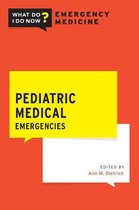 What Do I Do Now Emergency Medicine - Pediatric Medical Emergencies