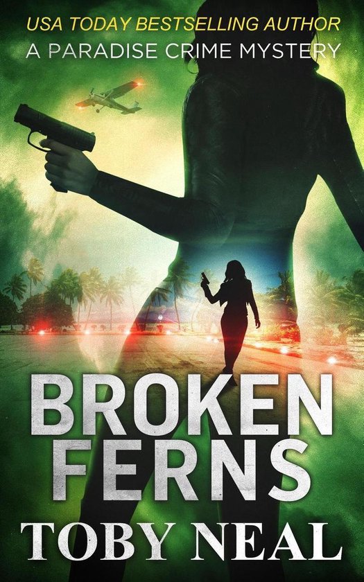 Paradise Crime Mysteries 4 Broken Ferns (ebook), Toby Neal