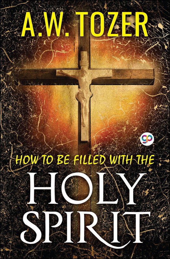 AW Tozer Series 6 - How to be filled with the Holy Spirit (ebook), A. W ...