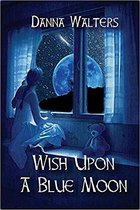Blue Moon Series - Wish upon a Blue Moon