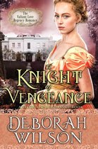 Valiant Love 12 - A Knight of Vengeance (The Valiant Love Regency Romance #12) (A Historical Romance Book)