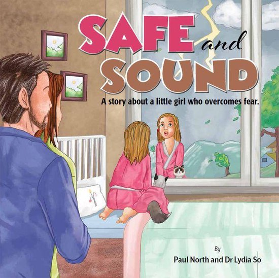 SAFE and SOUND: A story about a little girl who overcomes fear