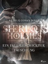 Sherlock Holmes - Ein Fall geschickter Täuschung