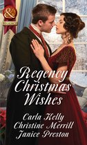 Regency Christmas Wishes: Captain Grey's Christmas Proposal / Her Christmas Temptation / Awakening His Sleeping Beauty (Mills & Boon Historical)