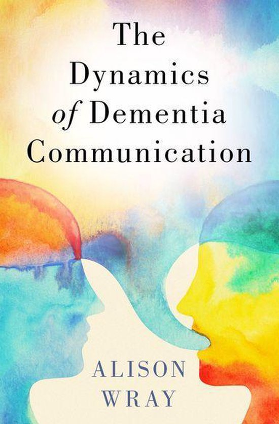 The Dynamics of Dementia Communication - cover