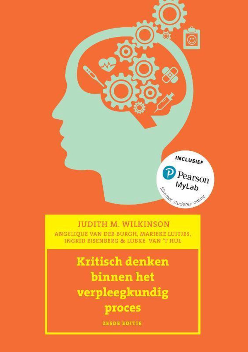 Samenvatting Kritisch denken binnen het verpleegkundig proces, 6e editie met MyLab NL toegangscode, ISBN: 9789043037105  Verpleegkunde