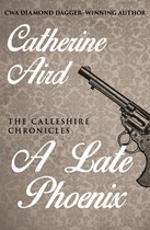 The Calleshire Chronicles - A Late Phoenix