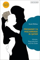 Sex, Family and Culture in the Middle East - Pregnancy and Miscarriage in Qatar