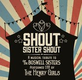 Henry Girls - Shout Sister Shout; A Musical Tribute To Boshwe (CD)