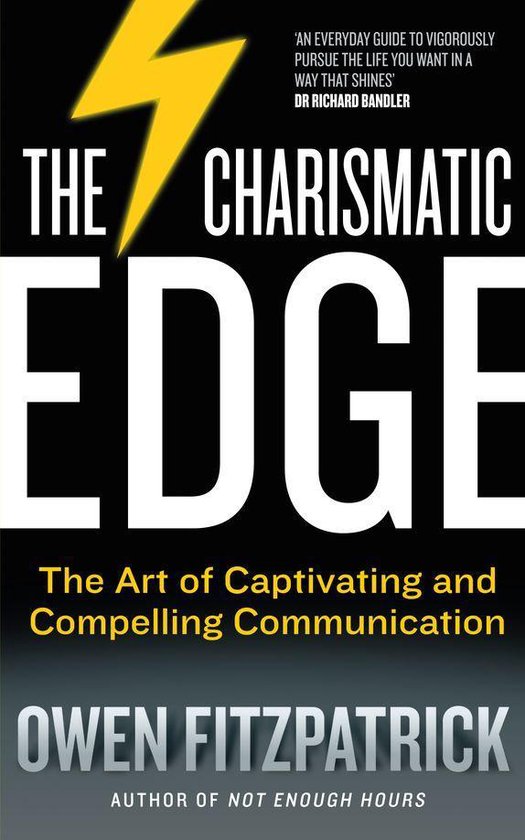 The Charismatic Edge: The Art of Captivating and Compelling  ... - cover