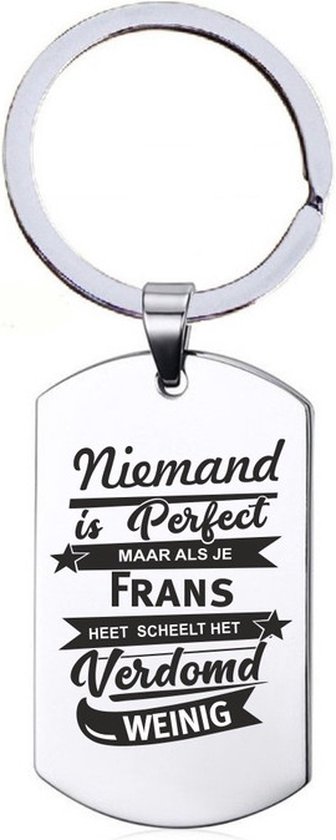Porte-clés en acier inoxydable argenté avec le texte: Niemand is perfect maar als je Frans heet scheelt het verdomd weinig.