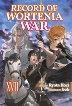 Record of Wortenia War 17 - Record of Wortenia War: Volume 17