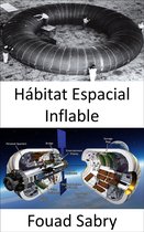 Tecnologías Emergentes En El Espacio [Spanish] 4 - Hábitat Espacial Inflable