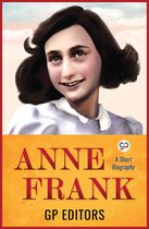 GP Short Reads 2 - ANNE FRANK : A Short Biography