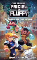 Frigiel et Fluffy - Frigiel et Fluffy - Cycle du Warden (T1) - Le Tournoi des trois nations - Lecture roman jeunesse aventures Minecraft - Dès 8 ans
