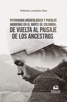 Patrimonio arqueológico y pueblos indígenas en el norte de Colombia: