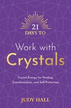 21 Days 3 - 21 Days to Work with Crystals