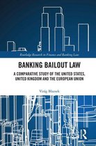 Routledge Research in Finance and Banking Law - Banking Bailout Law