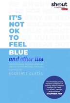 It's Not OK to Feel Blue and other lies Inspirational people open up about their mental health