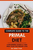 Complete Guide to the Primal Diet: A Beginners Guide & 7-Day Meal Plan for Weight Loss