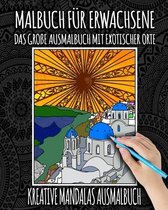 Malbuch fur Erwachsene: Das Grosse Ausmalbuch Mit Exotischer Orte