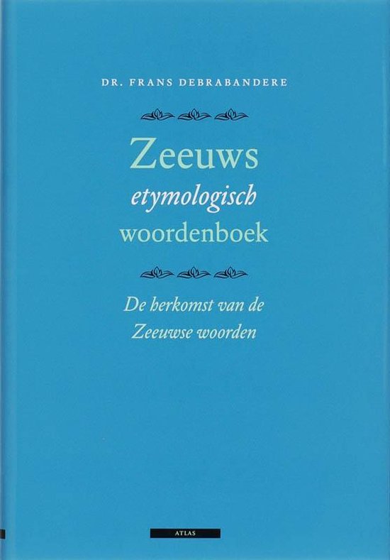 Cover van het boek 'Zeeuws etymologisch woordenboek' van F. Debrabandere en F. Debrabandera