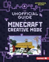 My Minecraft (Alternator Books ®) - The Unofficial Guide to Minecraft Creative Mode