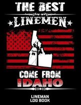The Best Linemen Come From Idaho Lineman Log Book: Great Logbook Gifts For Electrical Engineer, Lineman And Electrician, 8.5'' X 11'', 120 Pages White P