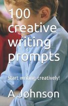 100 creative writing prompts: Start writing creatively!