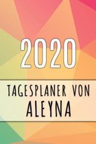 2020 Tagesplaner von Aleyna: Personalisierter Kalender f�r 2020 mit deinem Vornamen