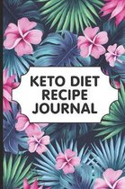 Keto Diet Recipe Journal: Keto Diet Nutrition Log Journal for Weight Loss, Write Your Own Keto Recipes, Meal Planner Notebook, 12-Week Daily Rec