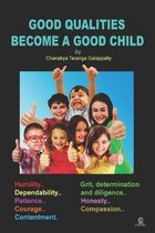 Good Qualities Become a Good Child