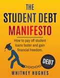 The Student Debt Manifesto: How to Pay Off Student Loans Faster and Gain Financial Freedom. The Student Debt Manifesto: How to Pay Off Student Loans Faster and Gain Financial Freedom.