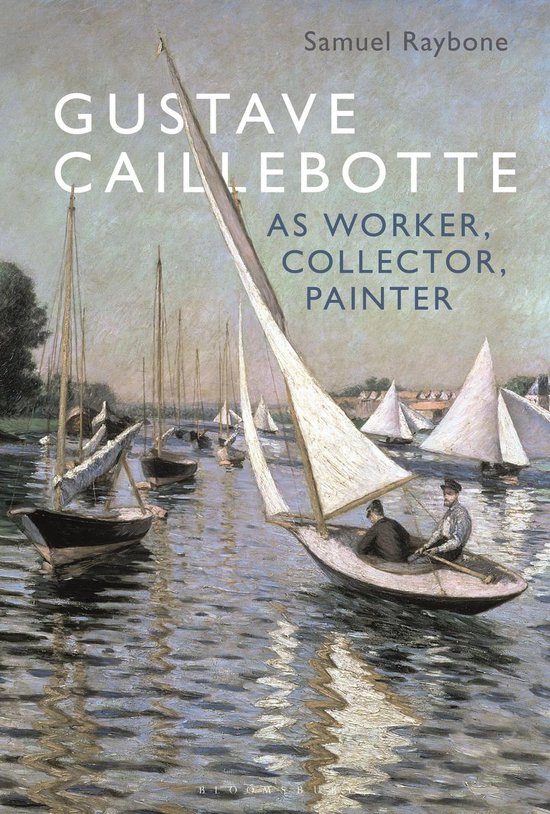 Gustave Caillebotte as Worker, Collector, Painter - cover