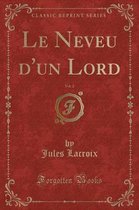 Le Neveu d'Un Lord, Vol. 2 (Classic Reprint)