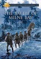 Australian Army Campaigns Series - The Battle of Milne Bay 1942