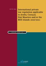 Studiereeks Nederlands-Antilliaans en Arubaans recht 42 -   International private law regulation applicable in Aruba, Curaçao, Sint Maarten and/or the BES-islands 2020/2021
