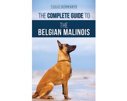 The Complete Guide to the Belgian Malinois